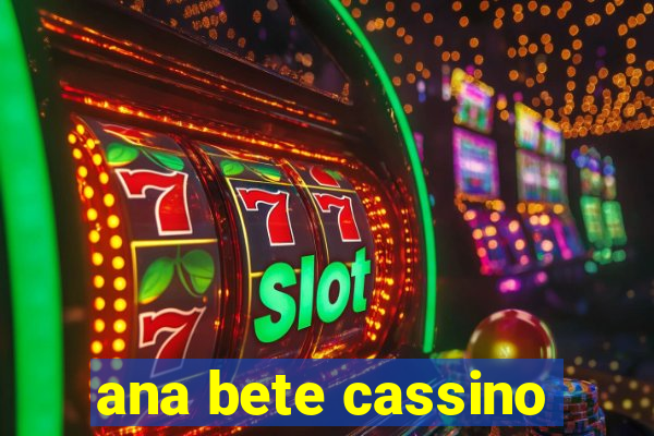 ana bete cassino